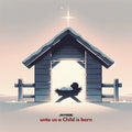 Unto Us A Child Is Born - Single